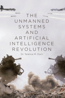 The Unmanned Systems and Artificial Intelligence Revolution