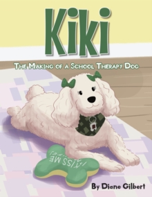 KiKi : The Making of a School Therapy Dog