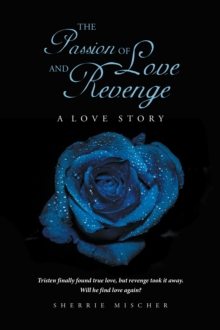 The Passion of Love & Revenge : A Love Story