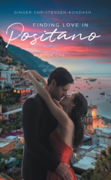 Finding Love in Positano : Book One