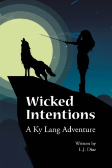 Wicked Intentions : A Ky Lang Adventure