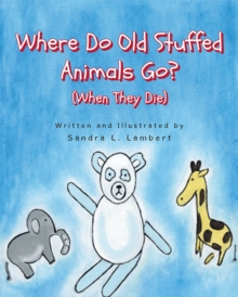 Where Do Old Stuffed Animals Go? (When They Die)