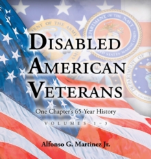 Disabled American Veterans : One Chapter's 65-Year History Volumes 1-3