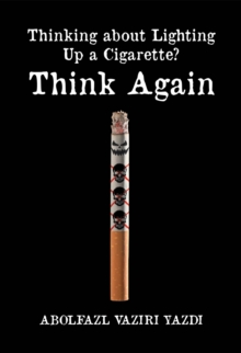 Thinking about Lighting Up a Cigarette? Think Again