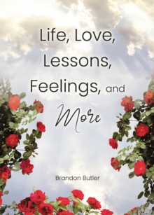 Life, Love, Lessons, Feelings, And More