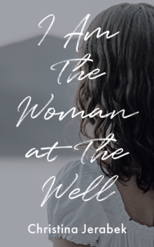 I Am The Woman at The Well