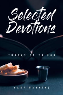 Selected Devotions : Thanks Be To God