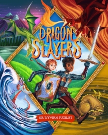 Dragon Slayers : The Essential Training Guide for Young Dragon Fighters