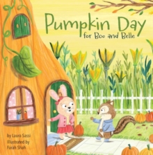 Pumpkin Day for Boo and Belle : A Celebration of Friendship and Thanksgiving