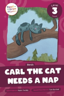 Carl the Cat Needs a Nap : Level 3 (Blends)