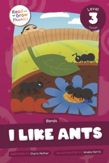 I Like Ants : Level 3 (Blends)