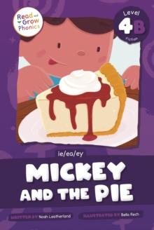 Mickey and the Pie : Level 4B (ie/ea/ey)