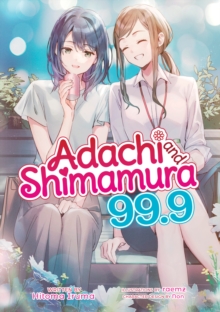 Seven Seas Entertainment, Llc Adachi And Shimamura (Light Novel) Vol. 99.9