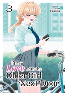 Seven Seas Entertainment, Llc I'm In Love With The Older Girl Next Door Vol. 3