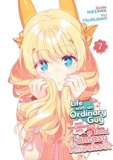 Seven Seas Entertainment, Llc Life With An Ordinary Guy Who Reincarnated Into A Total Fantasy Knockout Vol. 7
