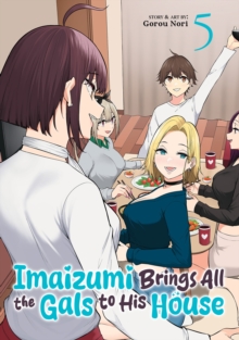 Imaizumi Brings All the Gals to His House Vol. 5