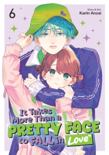 It Takes More Than a Pretty Face to Fall in Love Vol. 6