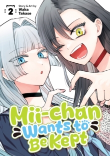 Mii-chan Wants to Be Kept Vol. 2