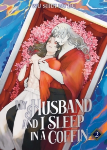 My Husband and I Sleep in a Coffin (Novel) Vol. 2
