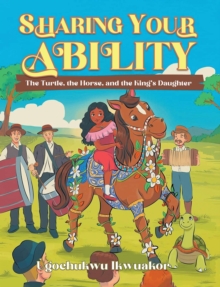 Sharing Your Ability : The Turtle, the Horse, and the King's Daughter