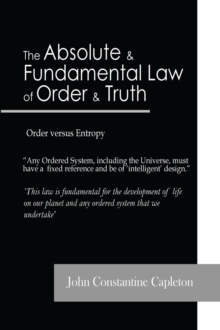 The Absolute and Fundamental Law  of Order and Truth : Order versus Entropy