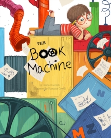 The Book Machine : A Story About the Magic of Books