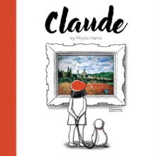 Claude : A Wordless Picture Book About Art