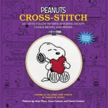 Peanuts Cross-Stitch : 24 Easy-to-Follow Patterns Featuring Snoopy, Charlie Brown, and Friends (Revised and Expanded Edition)