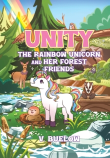 Unity The Rainbow Unicorn And Her Forest Friends