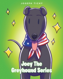 Joey The Greyhound Series