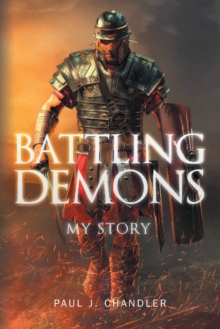 BATTLING DEMONS : My Story