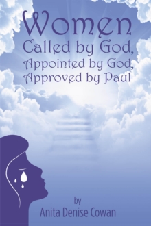 Women : Called By God, Appointed By God, And Approved By Paul