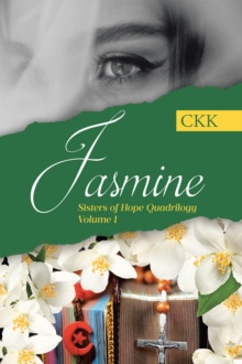 Jasmine : Sisters Of Hope Quadrilogy Volume 1