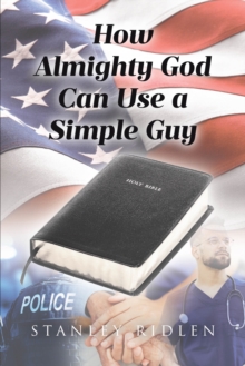 How Almighty God Can Use A Simple Guy