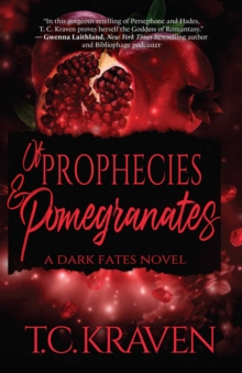 Of Prophecies & Pomegranates : A Dark Fates Novel Volume 1