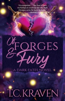 Of Forges & Fury : A Dark Fates Novel Volume 3