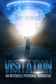 Visitation : An Intensely Personal Narrative