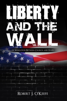 Liberty and the Wall of Separation Between Church and State