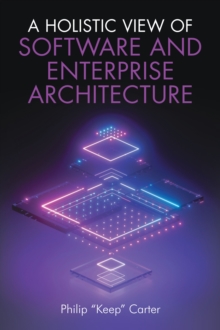 A Holistic View Of Software And Enterprise Architecture