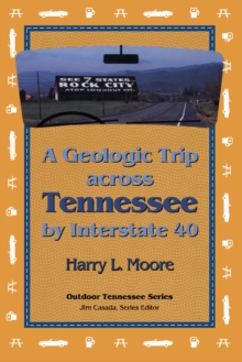 Geologic Trip Across Tennessee by Interstate 40 : Interstate 40