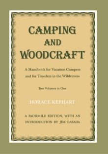 Camping and Woodcraft : A Handbook for Vacation Campers and Travelers in the Wilderness