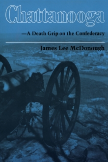 Chattanooga : A Death Grip on the Confederacy