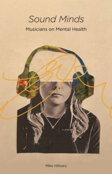 Sound Minds : Musicians on Mental Health