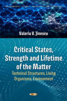 Critical States, Strength and Lifetime of the Matter - Technical Structures, Living Organisms, Environment