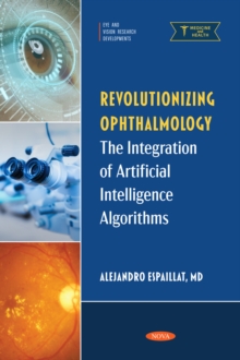 Revolutionizing Ophthalmology: The Integration of Artificial Intelligence Algorithms