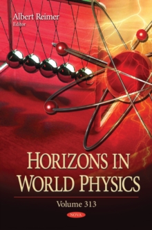 Horizons in World Physics. Volume 313