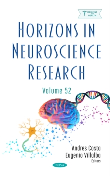 Horizons in Neuroscience Research. Volume 52