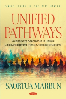 Unified Pathways: Collaborative Approaches To Holistic Child Development From A Christian Perspective