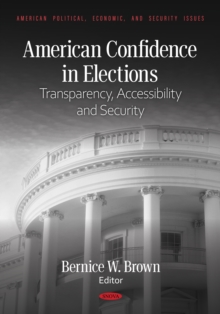 American Confidence in Elections: Transparency, Accessibility and Security