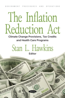 The Inflation Reduction Act: Climate Change Provisions, Tax Credits And Health Care Programs